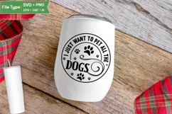 I Just Want To Pet All The Dogs SVG Cut File | Funny Dog SVG Product Image 4
