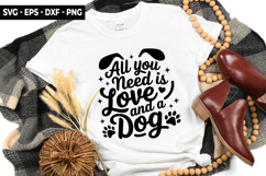 All I You Need Is Love And A Dog SVG - Dog t-shirt Design Product Image 1
