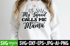 My Squad Calls Me Mama SVG Cut File,Mama SVG Quotes Design Product Image 2