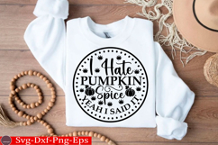 I Hate Pumpkin Spice Yeah I Said It Fall Round Sign SVG Product Image 4