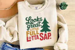 Looks great Little Full Lotta Sap Svg | Shirt Svg Product Image 4