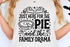 Just Here For The Pie And The Family Drama Svg, Funny Svg. Product Image 5