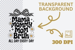 Mama Mommy Mom Bruh Sublimation Design Product Image 3