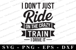 I don&#039;t just ride on the crazy Train Svg | Svg Cut Files Product Image 1