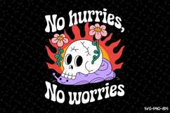 No hurries no worries SVG Design | Quotes| SVG Cut Files Product Image 1