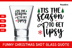 Funny Christmas Shot Glass Quote SVG | To Get Tipsy Product Image 1