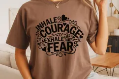 Inhale Courage Exhale Fear Svg, Motivational Self Love Svg. Product Image 5