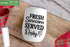 Fresh Sarcasm Served Daily SVG Cut File | Sarcastic SVG Product Image 4