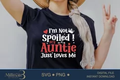I'm Not Spoiled, My Auntie Just Loves Me SVG Product Image 4
