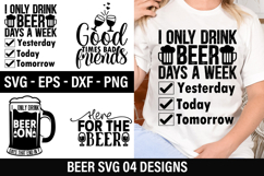 Beer SVG Design - I only drink beer on days that end Product Image 1