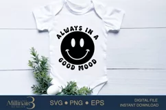 Always In A Good Mood SVG PNG Sublimation | Newborn |Baby Product Image 4