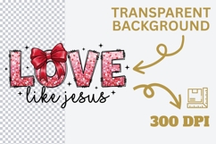 Love Like Jesus PNG, Christian Valentine Shirt Design, Product Image 4