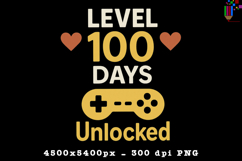 Level 100 Days Unlocked Gamer School Sublimation Design Product Image 1