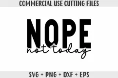 Nope Not Today SVG Cut Files Funny Quote T-shirt SVG Design Product Image 1