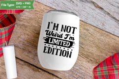 I&#039;m Not Weird I&#039;m Limited Edition SVG Design Product Image 4