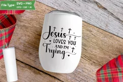 Jesus Loves You And I'm Trying SVG Design | Christian SVG Product Image 4