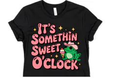 It's somethin Sweet O'clock Svg | Svg Cut File | Shirt Svg Product Image 1