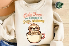 Calm Down My Patience Is Still Loading Funny Sloth Meeting Product Image 4