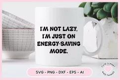 Funny Retro SVG - I'm Not Lazy I'm On Energy-Saving Mode SVG Product Image 4