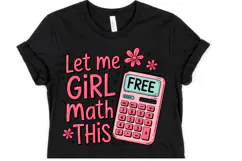 Let me Girl Math this Svg | Svg Cut File | Shirt Svg Product Image 1