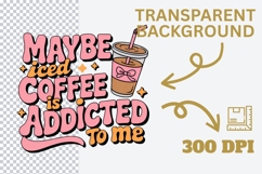 Retro Iced Coffee Sublimation PNG - Maybe Iced Coffee Product Image 4