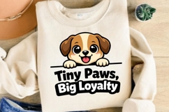 Tiny Paws Big Loyalty Cute Puppy Shirt Design, Small Dog Product Image 4