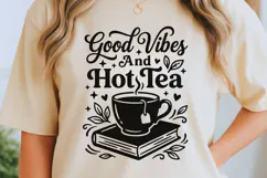 Good Vibes And Hot Tea Svg, Tea Lover Svg, Tea Time Svg. Product Image 5