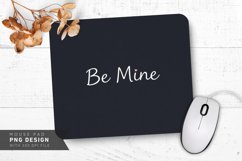 Be Mine Minimalist Mouse Pad PNG Design Product Image 1