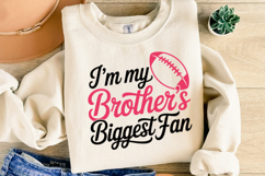 I&#039;m my brother&#039;s biggest fan svg | Game Day Svg | Shirt Svg Product Image 4