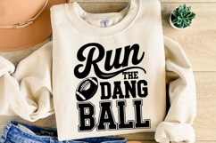 Run the dang ball Svg | Game Day Svg | Shirt Svg Product Image 4