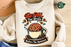 Refill The Brain Before The Opinions Funny Coffee Brain Product Image 4