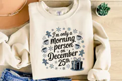 I'm only a morning person on December 25th Svg | Shirt Svg Product Image 5