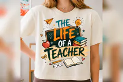 The Life of a Teacher PNG, Classroom Teacher Design Product Image 4