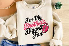 I&#039;m my brother&#039;s biggest fan svg | Game Day Svg | Shirt Svg Product Image 4