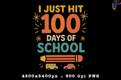I Just Hit 100 Days of School Sublimation Design Product Image 1