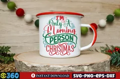 I'm only a morning person on christmas SVG, Funny Christmas Product Image 2