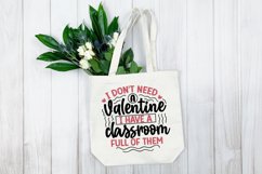 I don't need a valentine i have a classroom full of them SVG Product Image 4