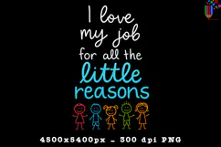 I Love My Job For All The Little Reasons PNG Product Image 1