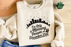 I'm only a morning person on December 25th Svg | Shirt Svg Product Image 4