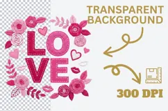 LOVE Floral Valentine PNG, Rose Valentine Shirt Design, Pink Product Image 4