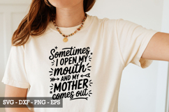 Sometimes I open my mouth SVG Design - Mother&#039;s day SVG Product Image 4