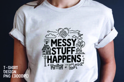 Messy stuff happens t-shirt sublimation png Product Image 1