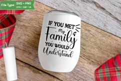 If You Met My Family You Would Understand SVG Cut File Product Image 4