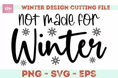 Funny Winter Svg - Not Made For Winter Design SVG PNG EPS Product Image 1