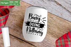 Busy Doing Nothing SVG Design | Funny Sarcastic SVG Design Product Image 4