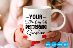 Your Little Ray Of Sarcastic Sunshine quotes SVG Product Image 4
