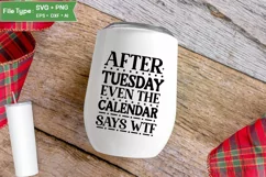 After Tuesday Even The Calendar Says Wtf SVG Cut File Product Image 4