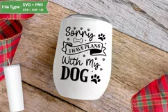 Sorry I Have Plans With My Dog SVG Design | Dog SVG Design Product Image 4