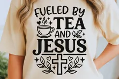 Fueled By Tea And Jesus Svg, Tea Lover Svg, Jesus Lover Svg. Product Image 5