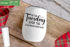 After Tuesday Even The Calendar Says Wtf SVG Cut File Product Image 4